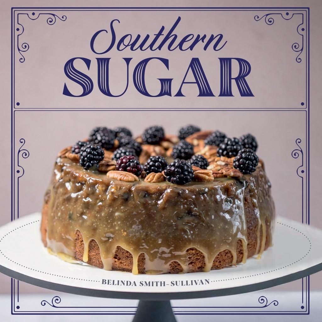 Southern Sugar - cookbook by Chef Belinda Smith Sullivan